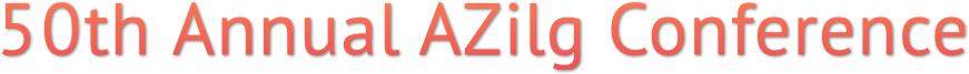 50th Annual AZilg Conference 50th Annual AZilg Conference